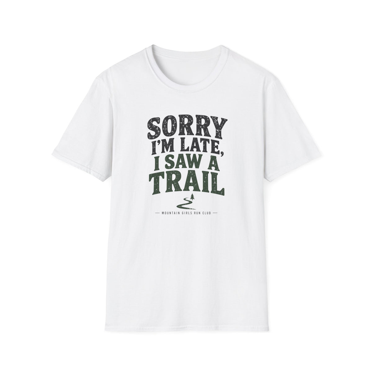 Sorry I’m Late, I Saw a Trail T-Shirt