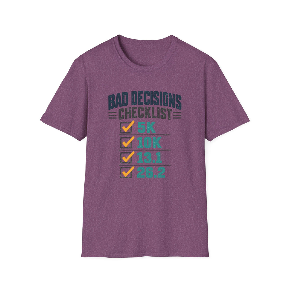 Bad Decisions Checklist 5K 10K 13.1 26.2 T-Shirt