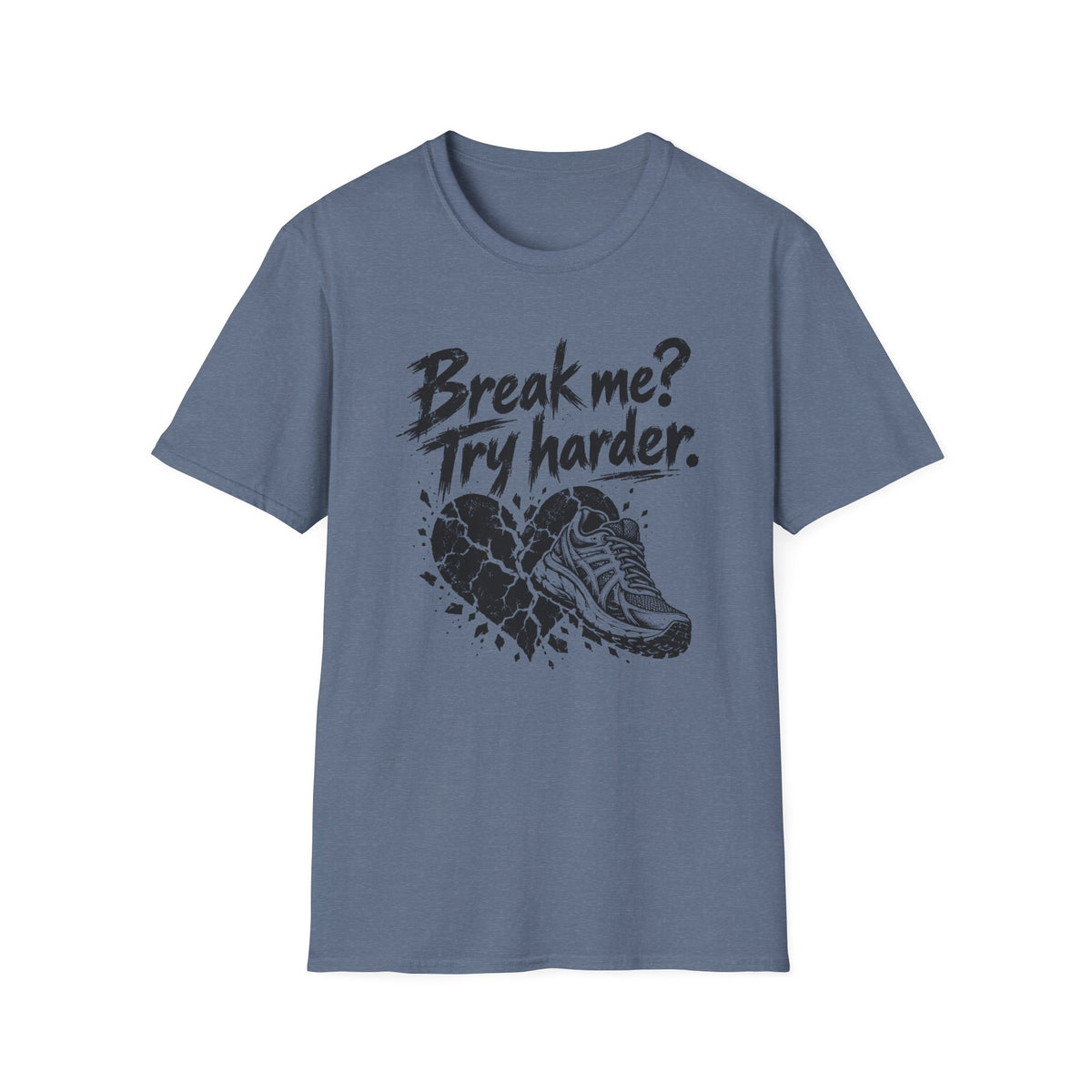 Break Me? Try Harder. Running Shoe Graphic T‑Shirt