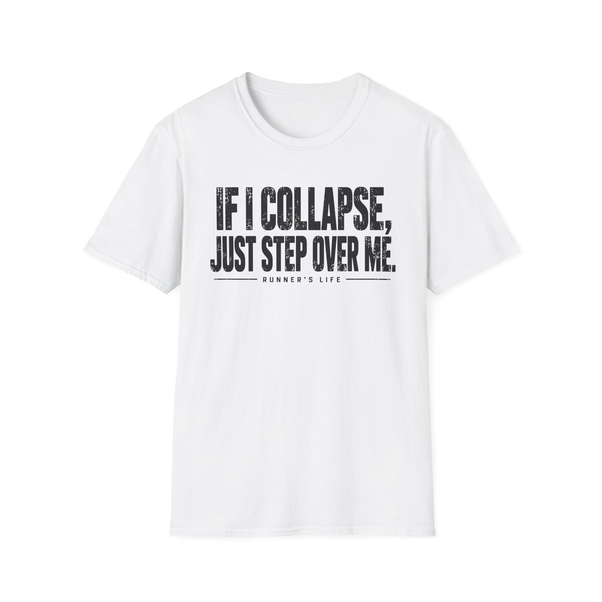 If I Collapse, Just Step Over Me T-Shirt