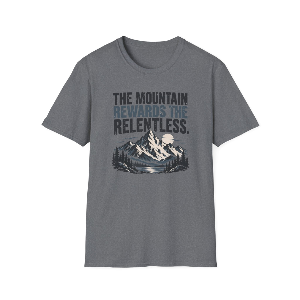 The Mountain Rewards The Relentless T-Shirt
