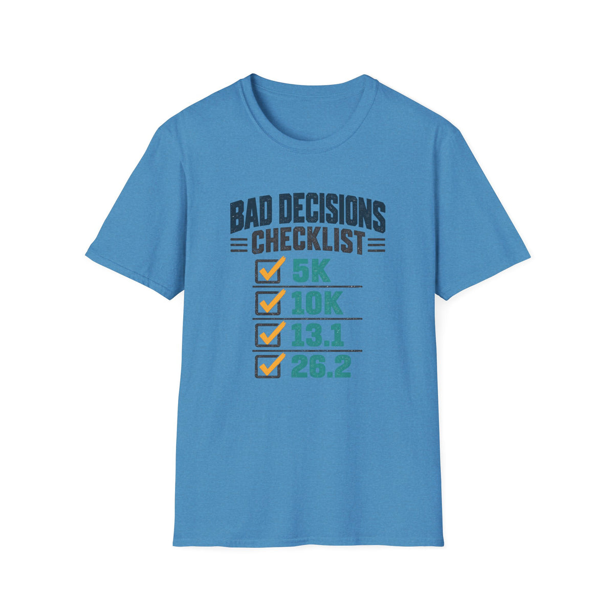 Bad Decisions Checklist 5K 10K 13.1 26.2 T-Shirt