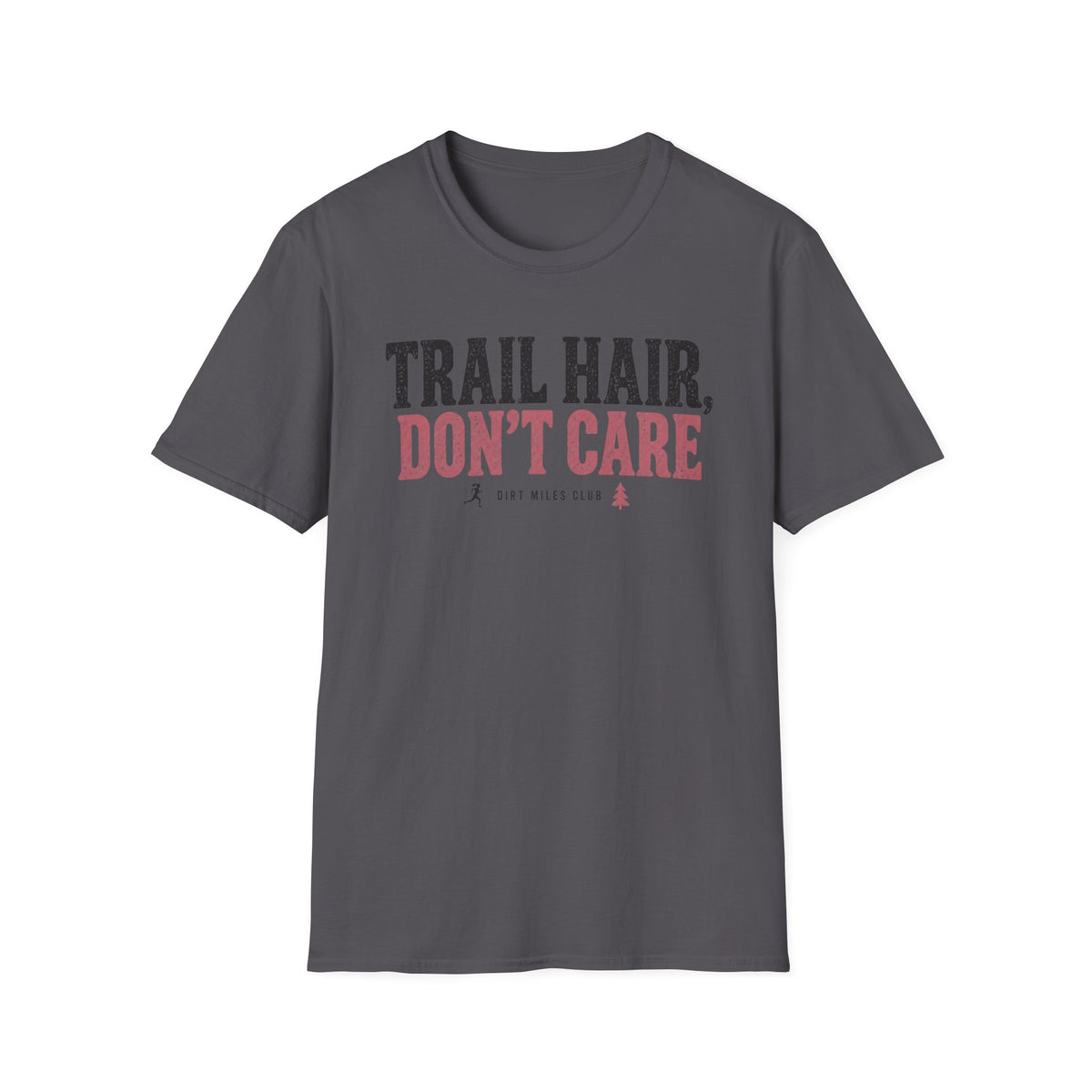 Trail Hair Don't Care T-Shirt